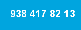 938 417 82 13 938 417 82 13